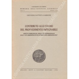 Contributo allo studio del provvedimento impugnabile. Aspetti e problemi del …