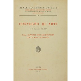 Convegno di arti. 25-31 Ottobre 1936-XIV Tema: Rapporti dell'architettura con …