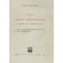 Corso di diritto amministrativo. Dispense anno accademico 1964-1965. Vol. I …