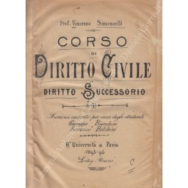 Corso di diritto civile. Diritto successorio. Lezioni raccolte per cura …