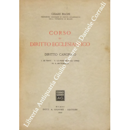 Corso di diritto ecclesiastico. Diritto canonico. I - Le fonti; …