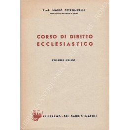 Corso di diritto ecclesiastico. Vol. I (unico pubblicato)