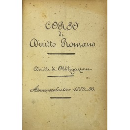 Corso di diritto romano. Diritti di obbligazione. Anno scolastico 1889-90
