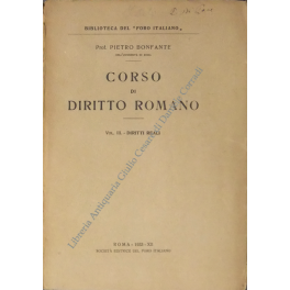 Corso di diritto romano. Vol. III - Diritti reali