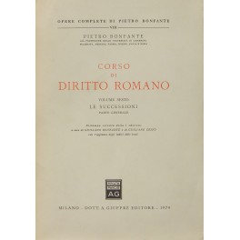 Corso di diritto romano. Vol. VI - Le successioni, Parte …