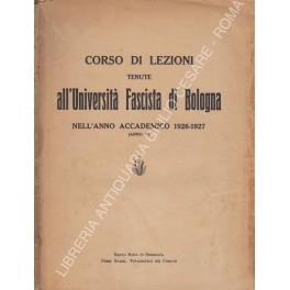 Corso di lezioni tenute all'Universita Fascista di Bologna nell'anno accademico …