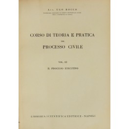 Corso di teoria e pratica del processo civile. Vol. III …
