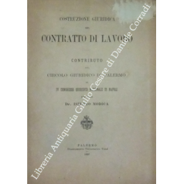 Costruzione giuridica del contratto di lavoro. Contributo del circolo giuridico …