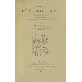 Cours d'epigraphie latine. Deuxieme edition entierement refondue et accompagnee de …