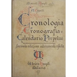 Cronologia, Cronografia e Calendario Perpetuo. Dal principio dell'Era Cristiana ai …