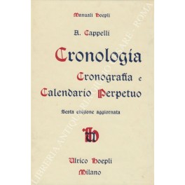 Cronologia, Cronografia e Calendario Perpetuo. Dal principio dell'era cristiana ai …