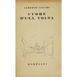 Cuore d'una volta. A cura di Antonio Baldini e Orio …