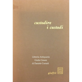 Custodire i custodi. Testi di Guido Astuti e Ugo Nicolini …