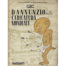 D'Annunzio nella caricatura mondiale. Con 233 caricature in nero e …