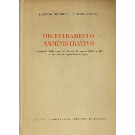 Decentramento amministrativo. Commento della Legge di delega 11 marzo 1953 …