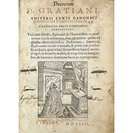 Decretum Gratiani. Universi iuris canonici pontificias constitutiones, et cnaonicas (canonicas) …
