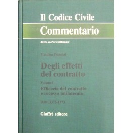 Degli effetti del contratto. Vol. I - Efficacia del contratto …
