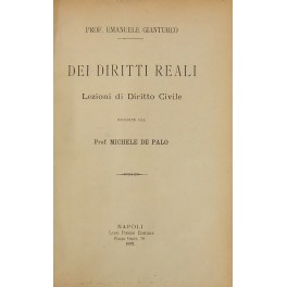 Dei diritti reali. Lezioni di diritto civile raccolte dal Prof. …