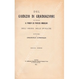 Del giudizio di graduazione con richiamo ai principi dei privilegi …