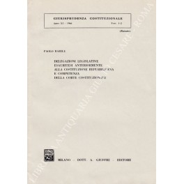 Delegazioni legislative esauritesi anteriormente alla Costituzione Repubblicana e competenza della …