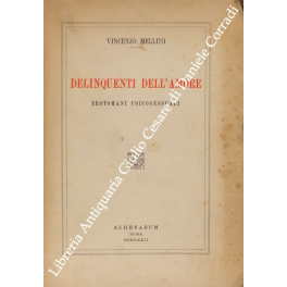 Delinquenti dell'amore. Erotomani psicosessuali