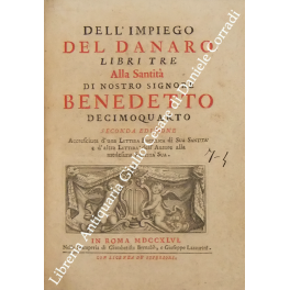Dell'impiego del danaro libri tre. Alla santitˆ di nostro signore …