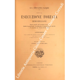 Della esecuzione forzata immobiliare. Regole generali sull'esecuzione forzata. Giudizi di …