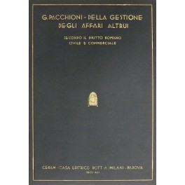 Della gestione degli affari altrui secondo il diritto romano civile …