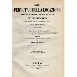 Della permuta e della locazione. Comentario de' Titoli VII e …