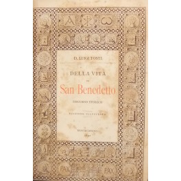 Della vita di San Benedetto. Discorso storico. Edizione illustrata