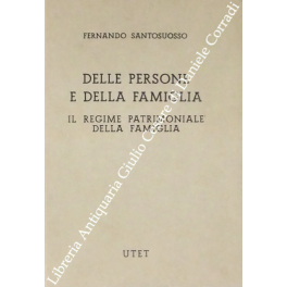 Delle persone e della famiglia. Il regime patrimoniale della famiglia. …