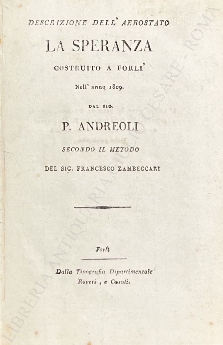 Descrizione dell'aerostato La Speranza costruito a Forlì. Nell'anno 1809 dal …