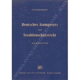 Deutsches Atomgesetz und Strahlenschutzrecht kommentar