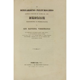 Di Bernardino Pinturicchio pittore perugino de' secoli XV. XVI. Memorie …