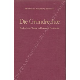 Die Grundrechte. Handbuch der Theorie und Praxis der Grundrechte