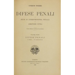 Difese penali. Studi di giurisprudenza penale. Arringhe civili. Vol. I …