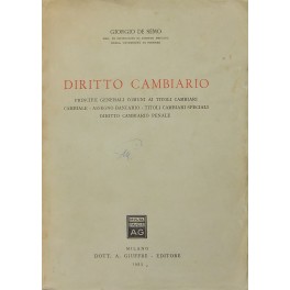 Diritto cambiario. Principii generali comuni ai titoli cambiari cambiale assegno …