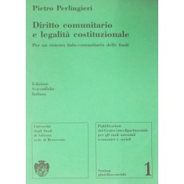 Diritto comunitario e legalità costituzionale. Per un sistema italo-comunitario delle …