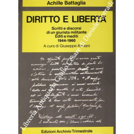 Diritto e libertà. Scritti e discorsi di un giurista militante …
