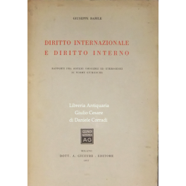Diritto internazionale e diritto interno. Rapporti fra sistemi omogenei ed …