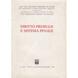 Diritto premiale e sistema penale. Atti del Settimo Simposio di …