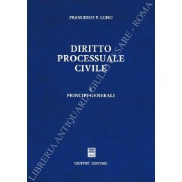 Diritto processuale civile. Vol. I - Principi generali. Vol. II …