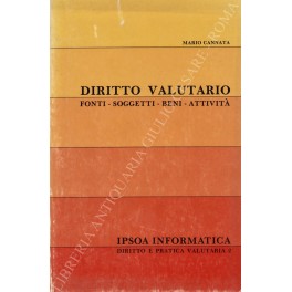 Diritto valutario. Fonti - Soggetti - Beni - Attività