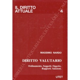 Diritto valutario. Ordinamento. Soggetti. Oggetto. Rapporti. Sanzioni