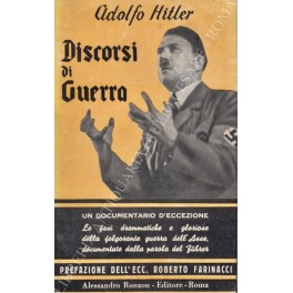 Discorsi di guerra. Prefazione dell'Eccellenza Roberto Farinacci