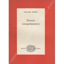 Discorsi extraparlamentari. Saggio introduttivo di Nino Valeri