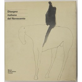 Disegno italiano del Novecento. Contributi di Giovanni Anzani Fabio Benzi …