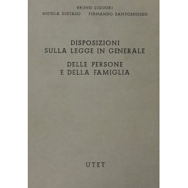 Disposizioni sulla legge in generale. Delle persone e della famiglia. …
