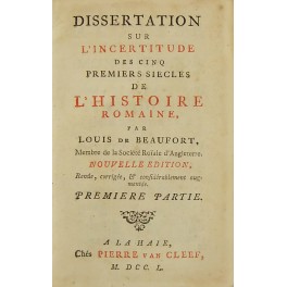 Dissertation sur l'incertitude des cinq premiers siecles de l'histoire romaine. …