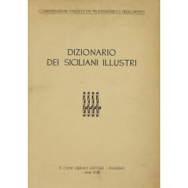 Dizionario dei siciliani illustri. (Prefazione di Alessandro Pavolini)